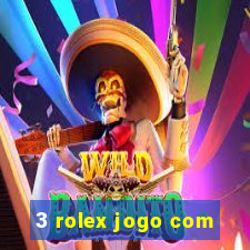 3 rolex jogo com